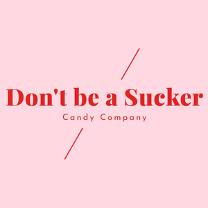 Don't be a Sucker Candy Co.