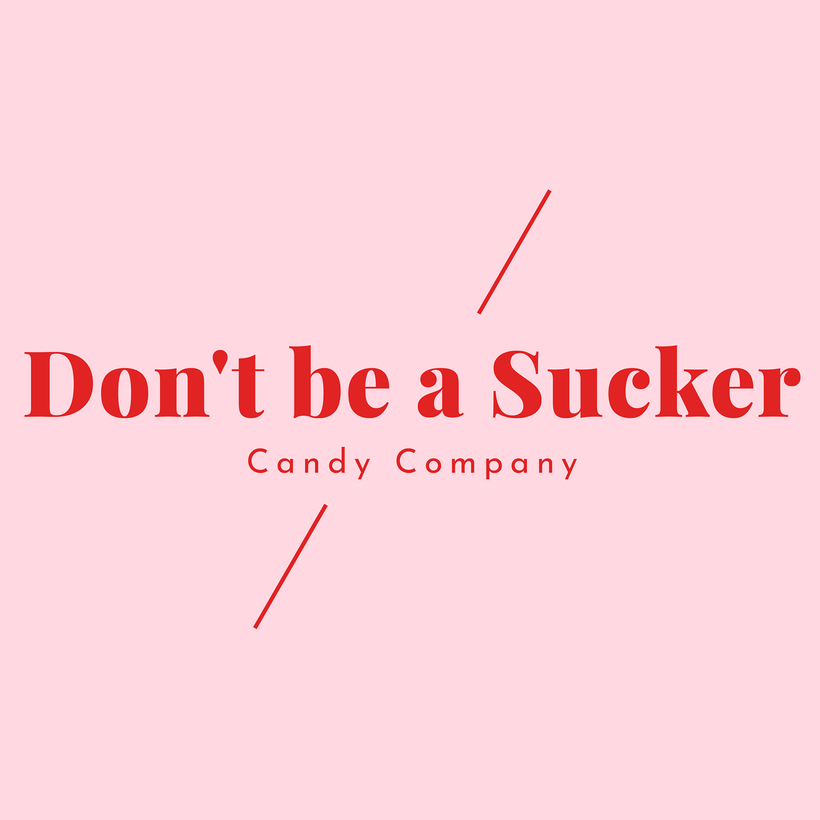Don&#39;t be a Sucker Candy Co.