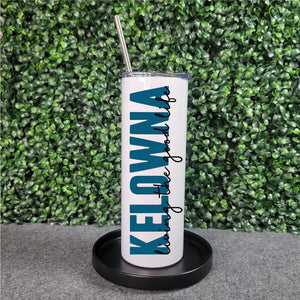 Kelowna 'Living the Good Life' Skinny Tumbler