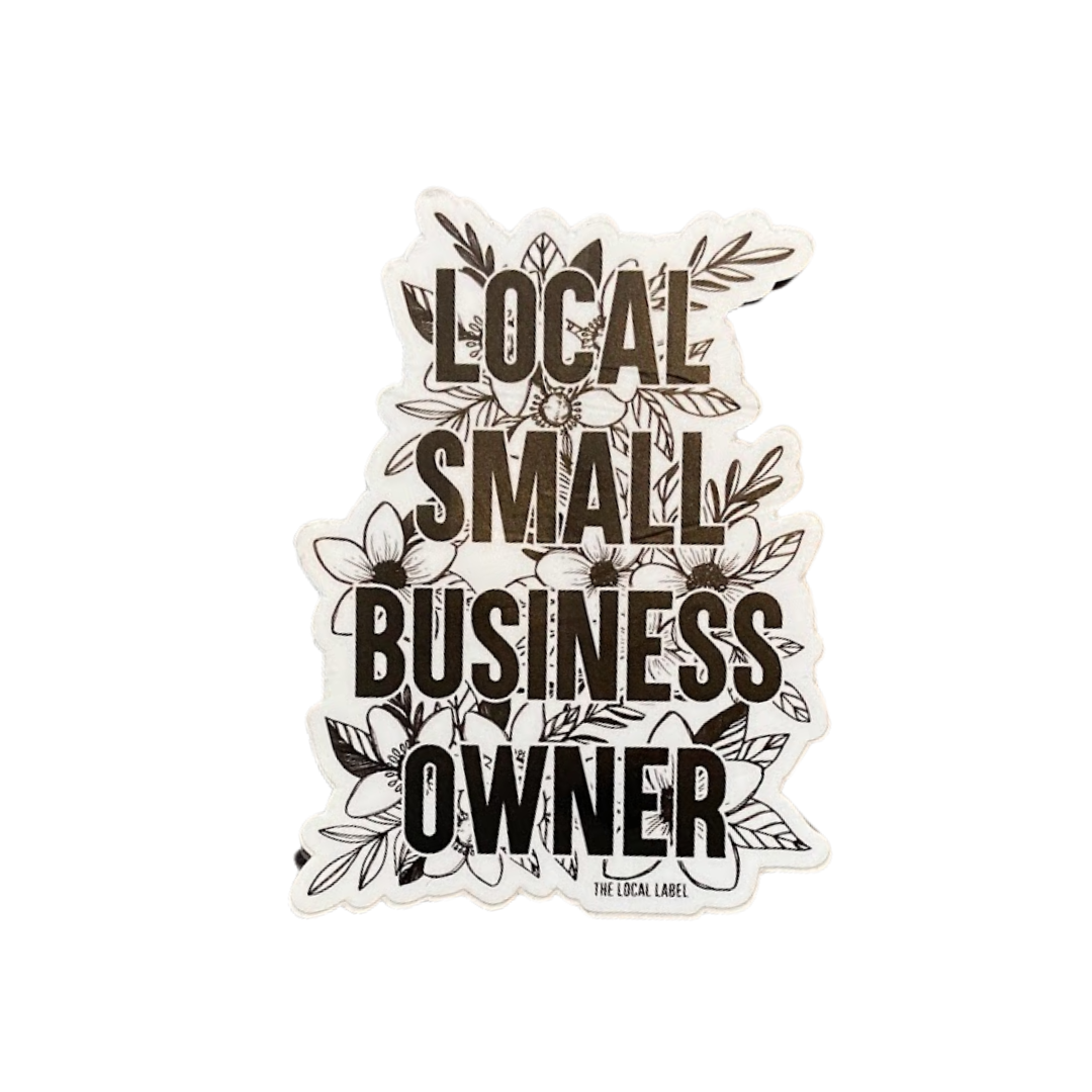 'Local Small Business Owner' Vinyl Sticker