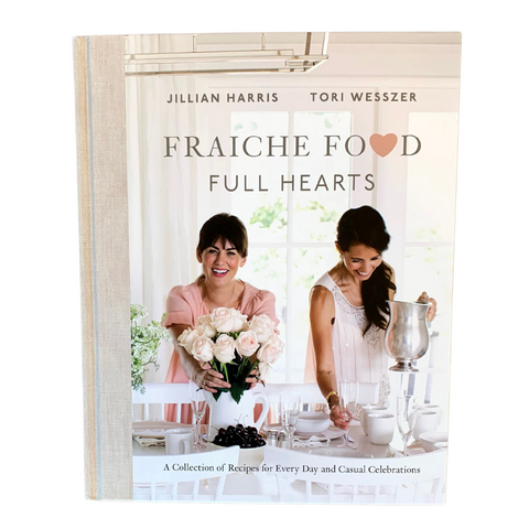 Fraiche Food, Full Hearts: A Collection of Recipes for Every Day and Casual Celebrations