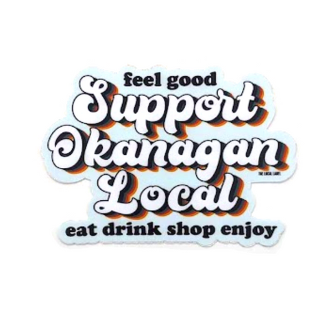 'Feel Good Support Okanagan Local' Vinyl Sticker